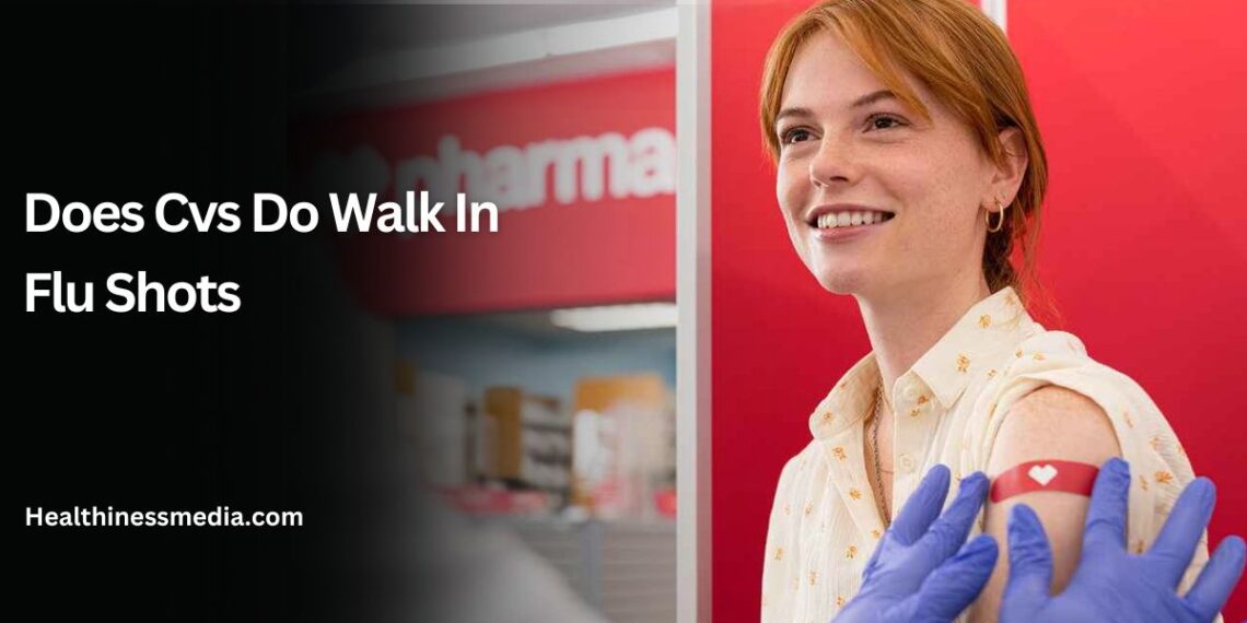 Does Cvs Do Walk In Flu Shots