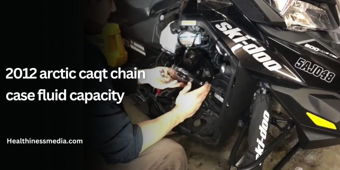 2012 Arctic Caqt Chain Case Fluid Capacity