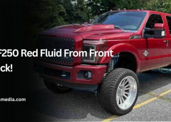 2015 F250 Red Fluid From Front Of Truck!