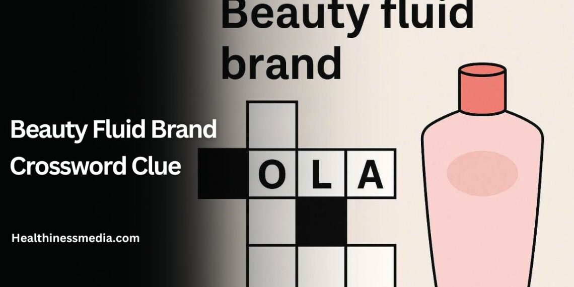 Beauty Fluid Brand Crossword Clue